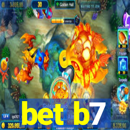 bet b7